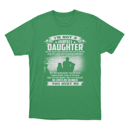 Gift for Daughter from Dad I'm Not A Perfect Daughter T-shirt  1647852315824.png