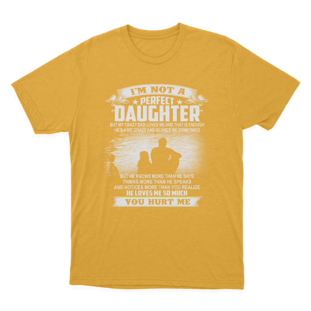 Gift for Daughter from Dad I'm Not A Perfect Daughter T-shirt  1647852468462.png