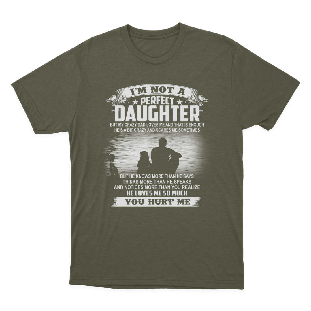 Gift for Daughter from Dad I'm Not A Perfect Daughter T-shirt  1647852496101.png