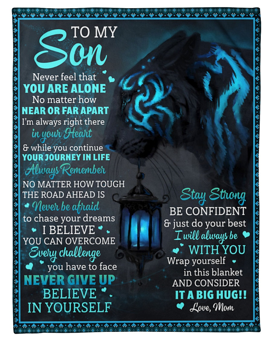 To My Son Never Feed That You Are Alone Tiger Blanket Gift For Son Family Mom To Son Home Decor Bedding Couch Sofa Soft And Comfy Cozy 1648092425552.jpg