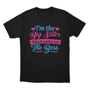 I Am The Big Sister T-shirt for Girls or Adults Novelty Gift 1648197005637.png