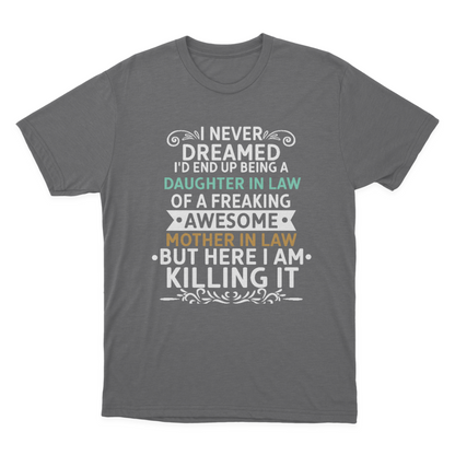 Funny Daughter in Law of A Freaking Awesome Mother in Law Gift T-shirt  1648198610175.png