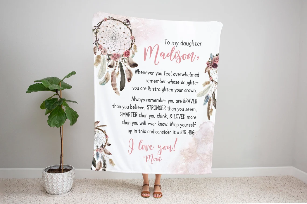 Personalized To My Daughter Blanket From Mom Whenever You Feel Overwhelmed Dreamcatcher, Gift For Daughter Birthday Gift Home Decor Bedding Couch Sofa Soft And Comfy Cozy 1648265943652.png