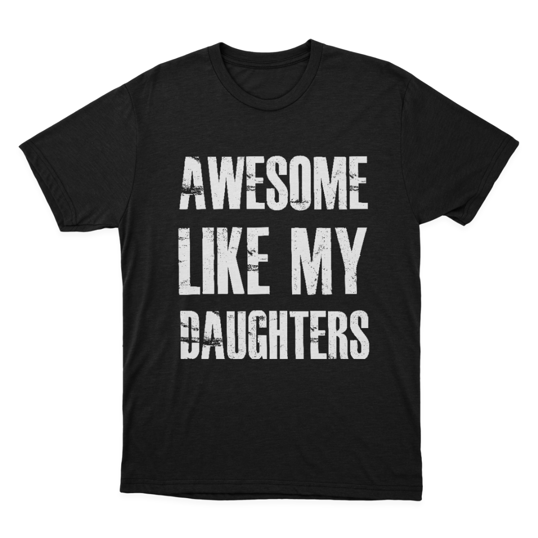 Awesome Like My Daughters T-shirt 1649063921403.png