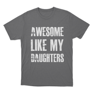 Awesome Like My Daughters T-shirt 1649063939161.png
