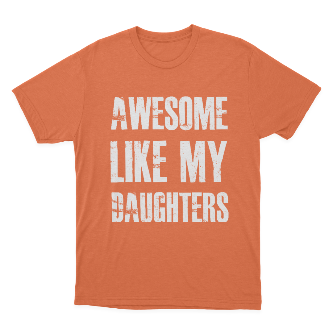 Awesome Like My Daughters T-shirt 1649063946521.png