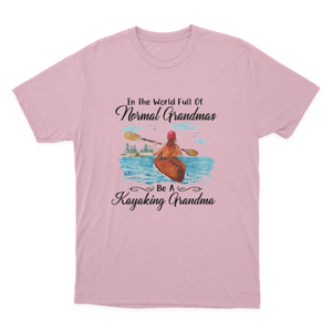Kayaking - Full Of Normal Grandmas Ladies T-shirt Gift For Grandma 1649992629964.png