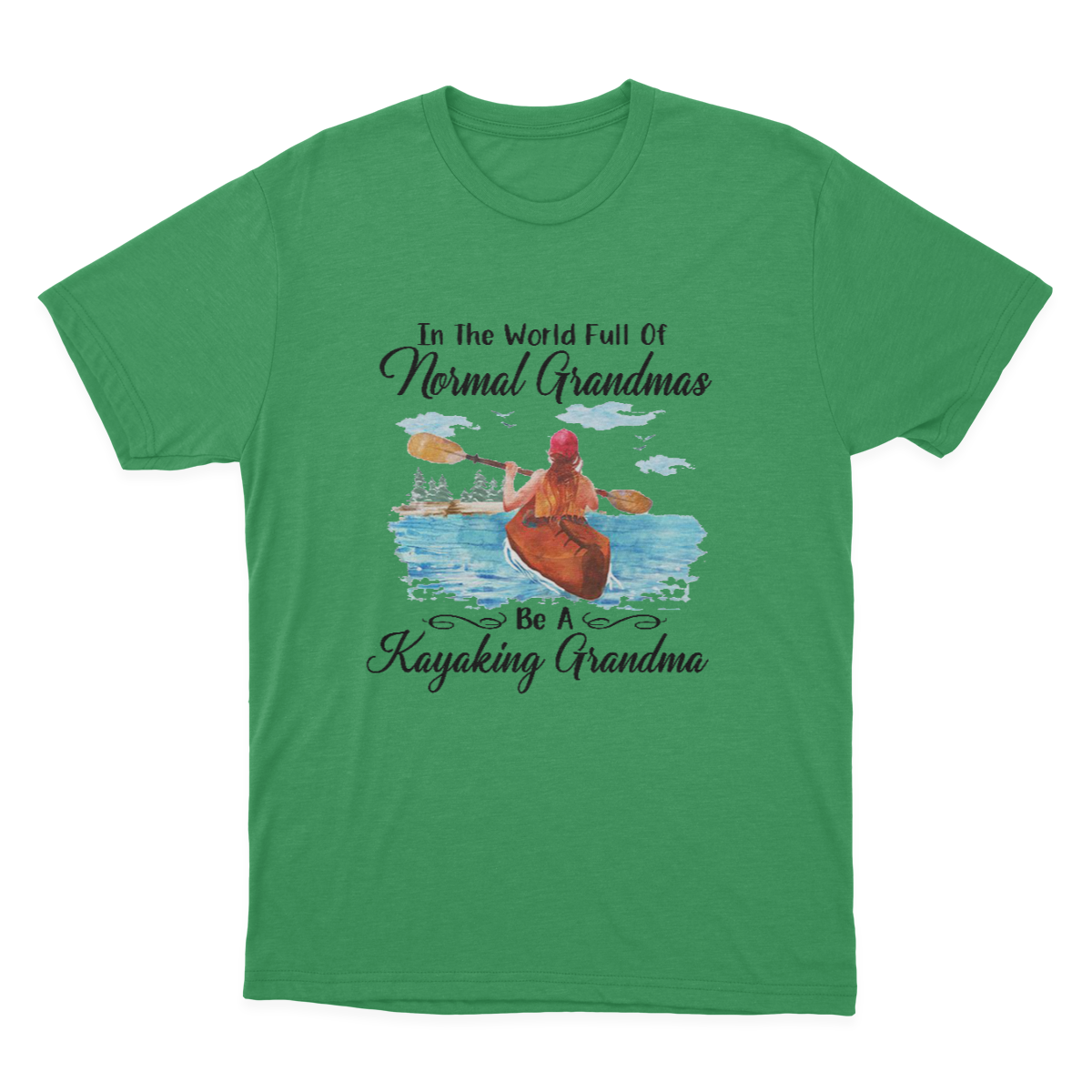Kayaking - Full Of Normal Grandmas Ladies T-shirt Gift For Grandma 1649992640543.png