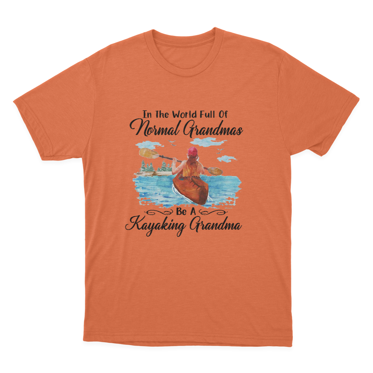Kayaking - Full Of Normal Grandmas Ladies T-shirt Gift For Grandma 1649992644008.png