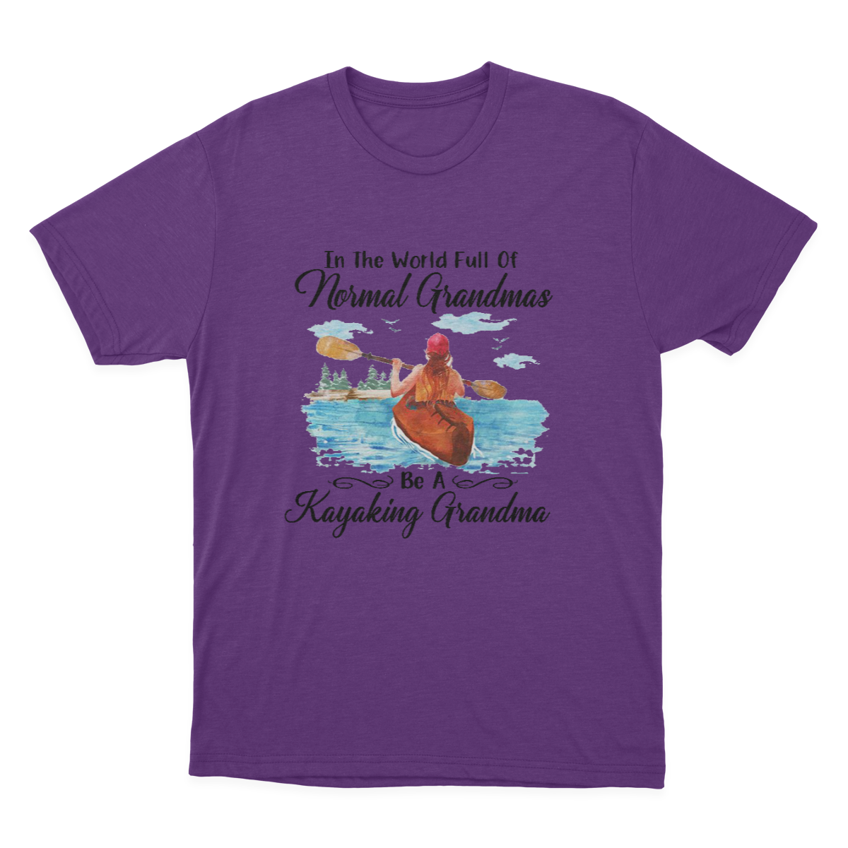 Kayaking - Full Of Normal Grandmas Ladies T-shirt Gift For Grandma 1649992647483.png