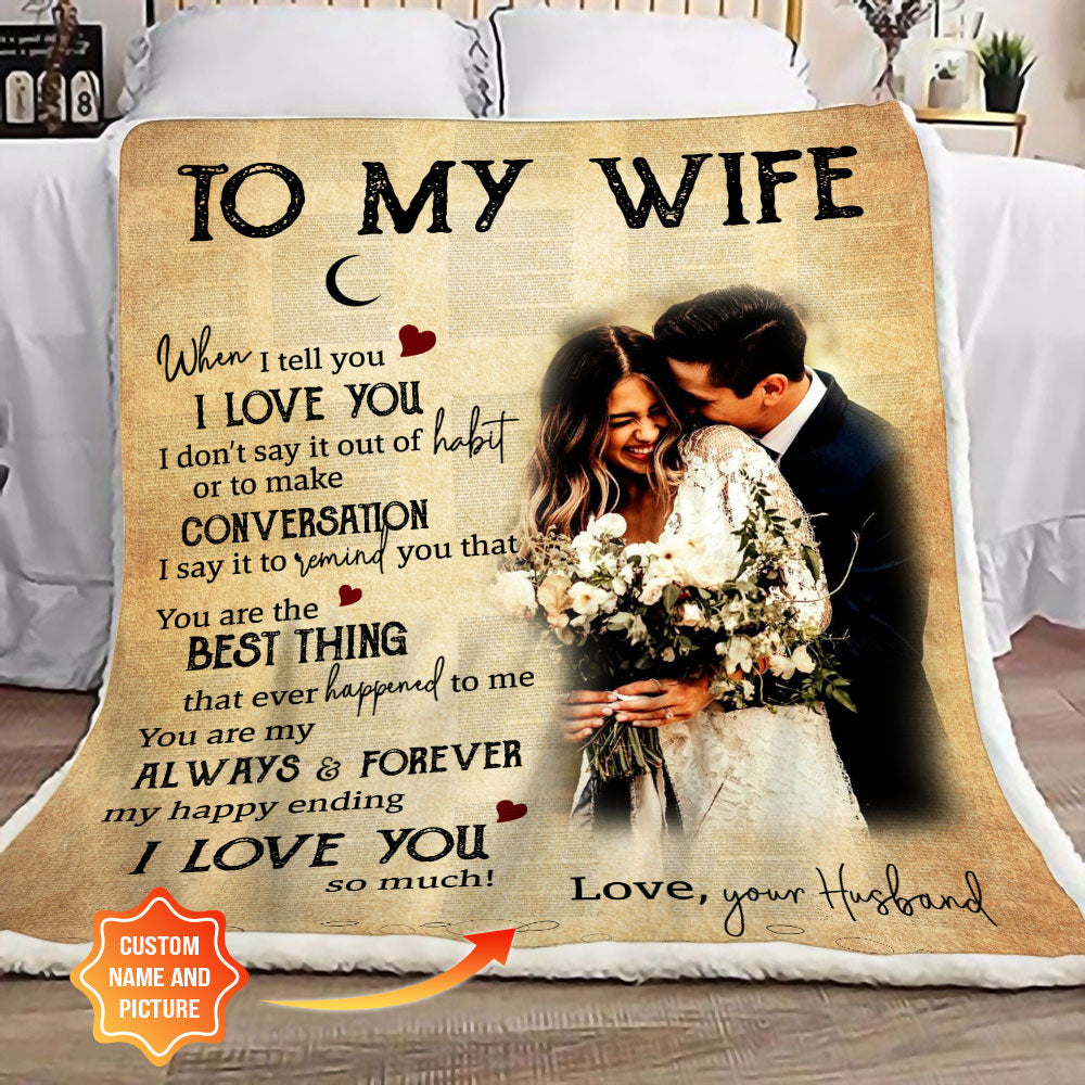 To My Wife Personalized Blankets With Names-birthday Valentines Gift For My Wife-when I Tell You I Love You Wedding 1650362417170.jpg