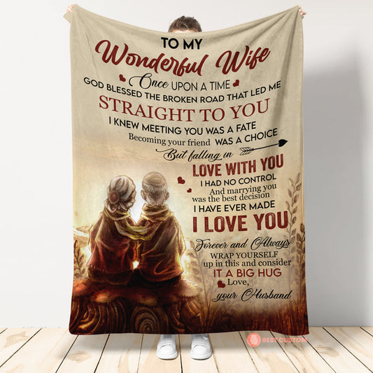 Gift For Wife Blanket, To My Wonderful Wife Once Upon A Time God Blessed The Broken Road That Led Me Straight To You 1661846386817.jpg