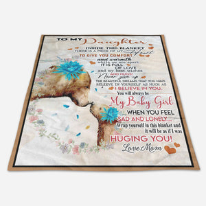 Gift for Daughter Blanket, To My Daughter There Is A Piece Of My Heart Bear 1665113743297.jpg