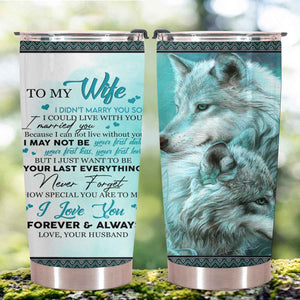 Gift For Wife Tumbler, Wolf To My Wife Never Forget How Special You Are To Me - Love From Husband 1667284974274.jpg