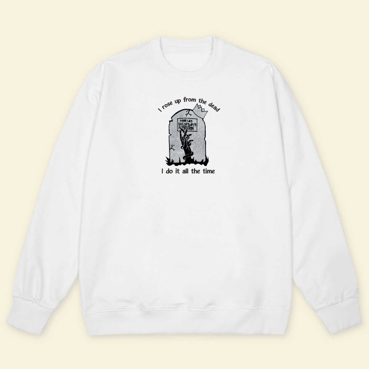 I rose up from the dead - TS Version Embroidered Sweatshirt Hoodie T-shirt 1693022068809.jpg