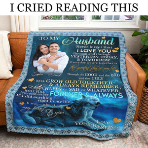 Never Forget That I Love You - Personalized Blanket - Gift For Husband 1693994236134.jpg