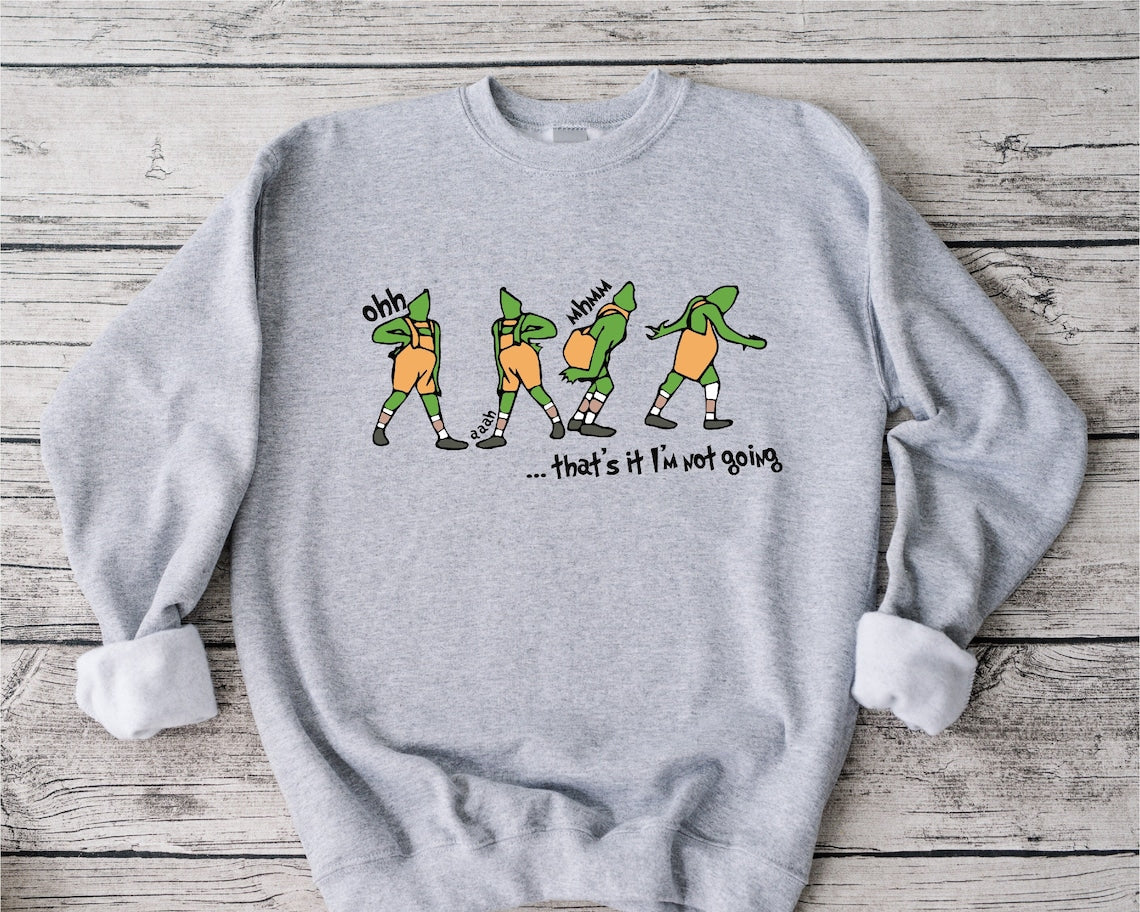 Thats It Im Not Going   Apparel   Christmas Gift 1695789486087.jpg