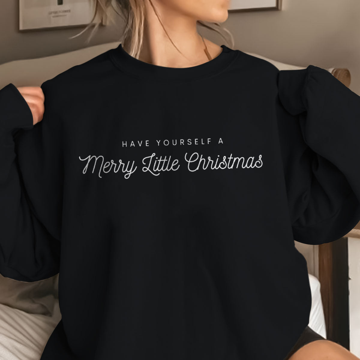 Have Yourself A Merry Little Christmas   Apparel   Christmas Gift 1695886128619.jpg
