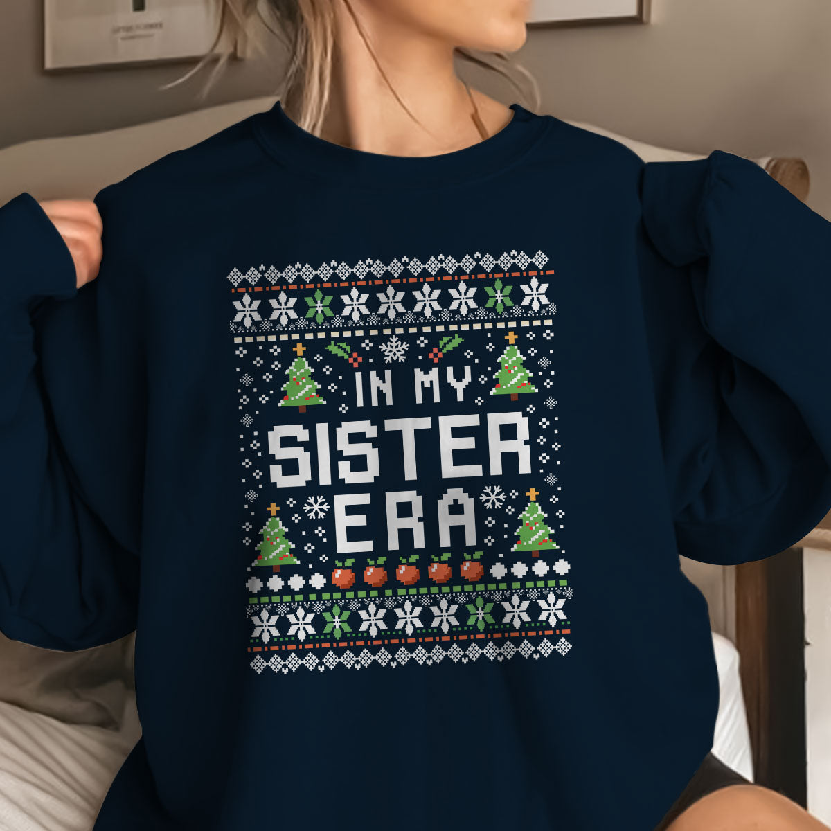 In My Sister Era - Ugly Sweatshirt - Christmas Gift For Sister 1698980712920.jpg