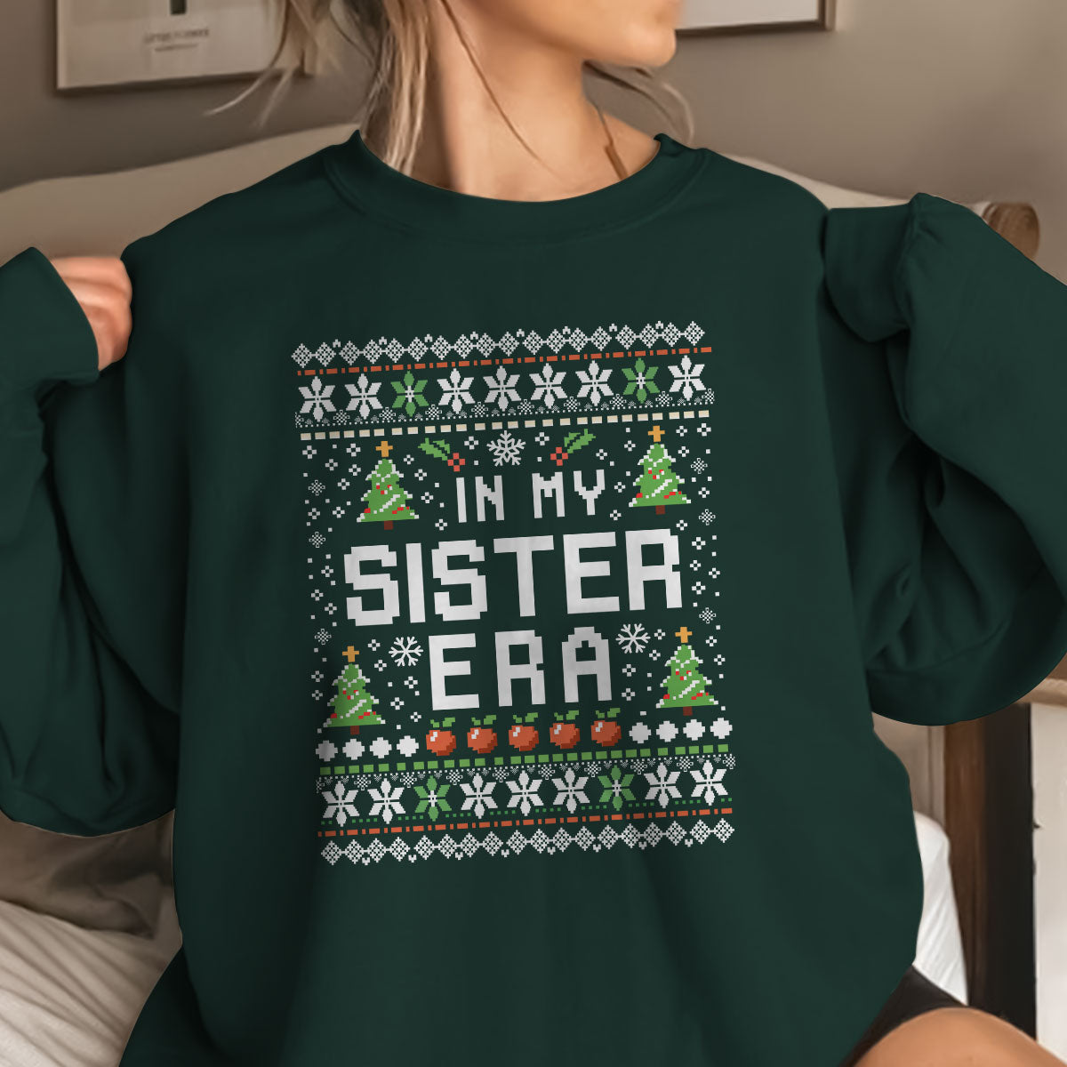 In My Sister Era - Ugly Sweatshirt - Christmas Gift For Sister 1698980712950.jpg