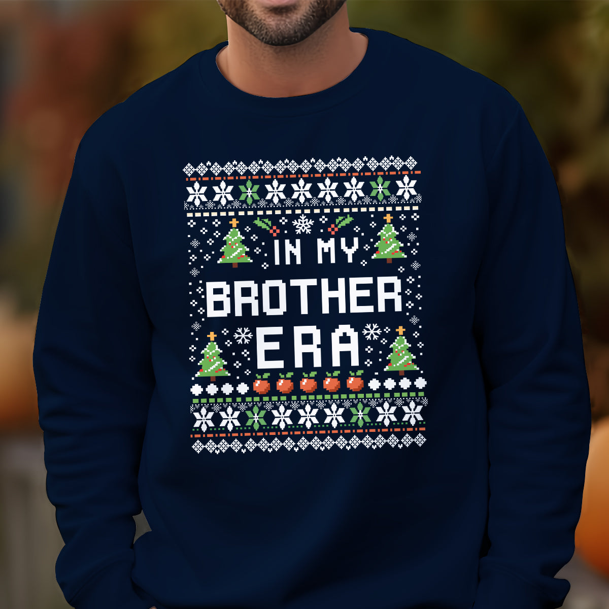 In My Brother Era - Ugly Sweatshirt - Christmas Gift For Brother 1698983030481.jpg