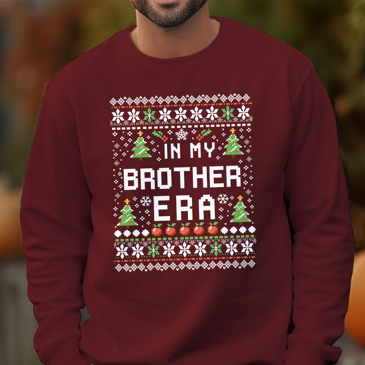 In My Brother Era - Ugly Sweatshirt - Christmas Gift For Brother 1698983030514.jpg
