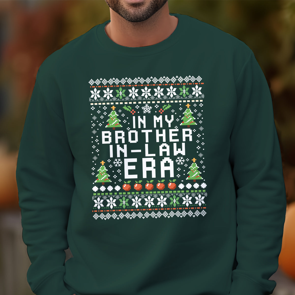 In My Brother-in-law Era - Ugly Sweatshirt - Christmas Gift For Brother-in-law 1698985174553.jpg