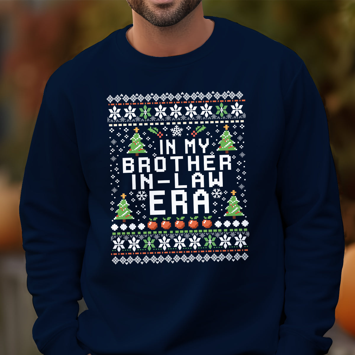 In My Brother-in-law Era - Ugly Sweatshirt - Christmas Gift For Brother-in-law 1698985174572.jpg