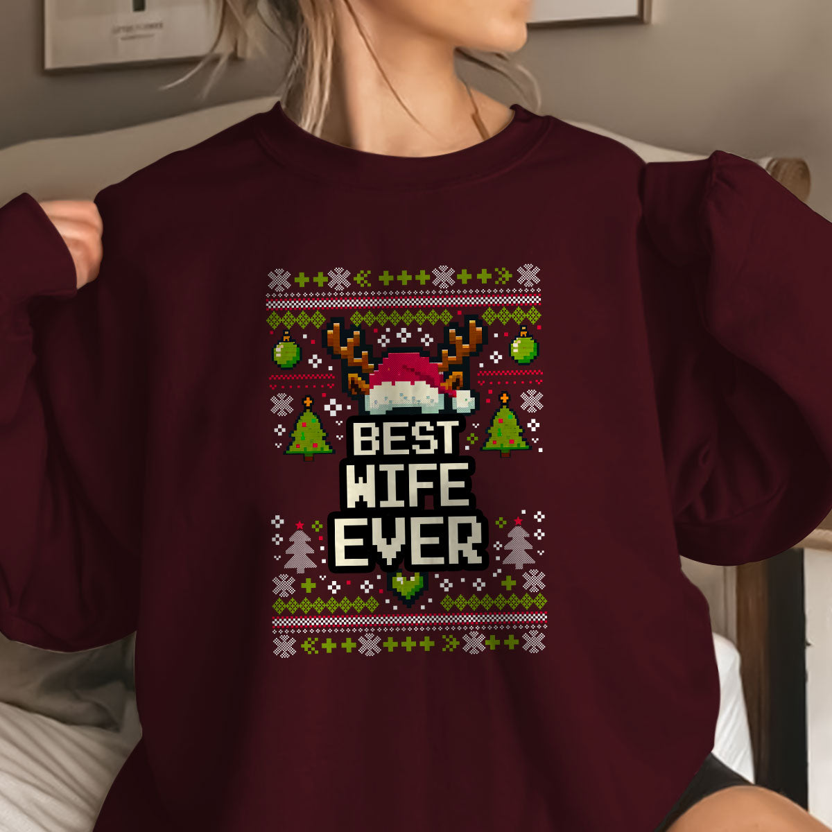 Best Wife Ever   Ugly Sweatshirt   Christmas Gift For Wife 1699001759090.jpg