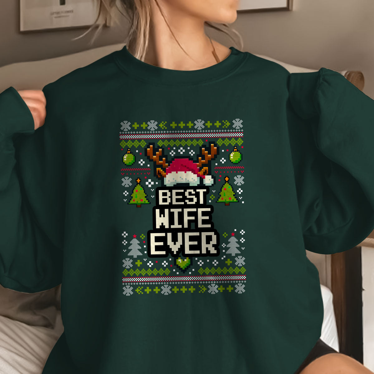 Best Wife Ever   Ugly Sweatshirt   Christmas Gift For Wife 1699001759117.jpg