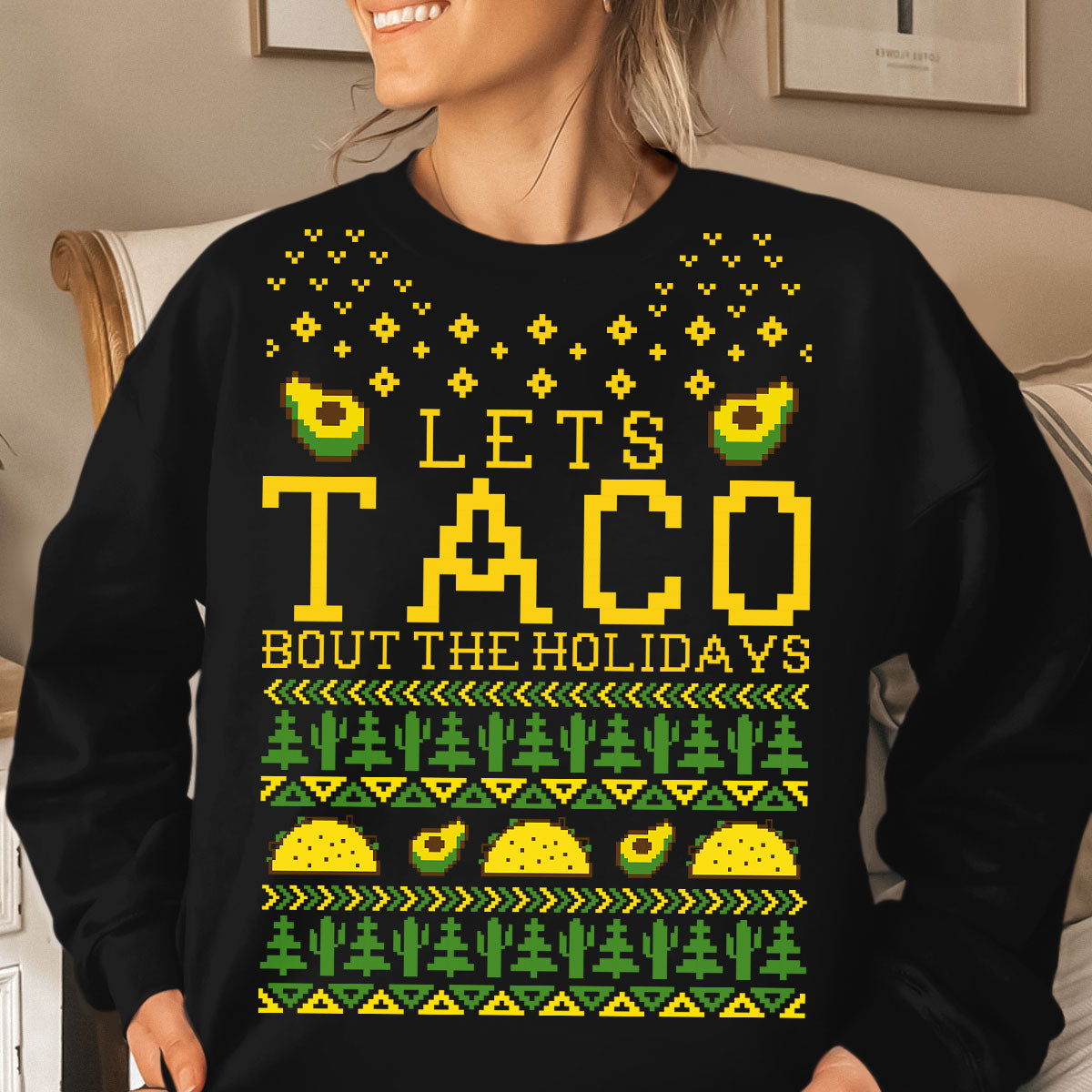 Lets Taco Bout The Holidays   Ugly Sweatshirt   Christmas Gift 1699071263969.jpg