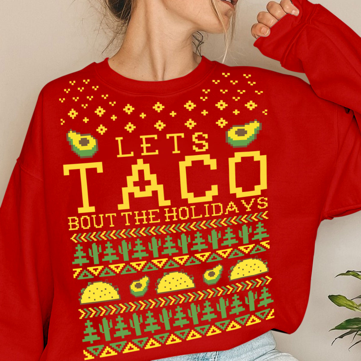 Lets Taco Bout The Holidays   Ugly Sweatshirt   Christmas Gift 1699071271031.jpg