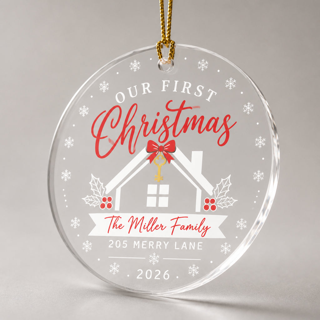 Our First Christmas In Our New Home - Personalized Acrylic Ornament - Personalized Transparent Acrylic Ornament 16ba2a0f-80b6-41bb-987d-35732917d39f.jpg