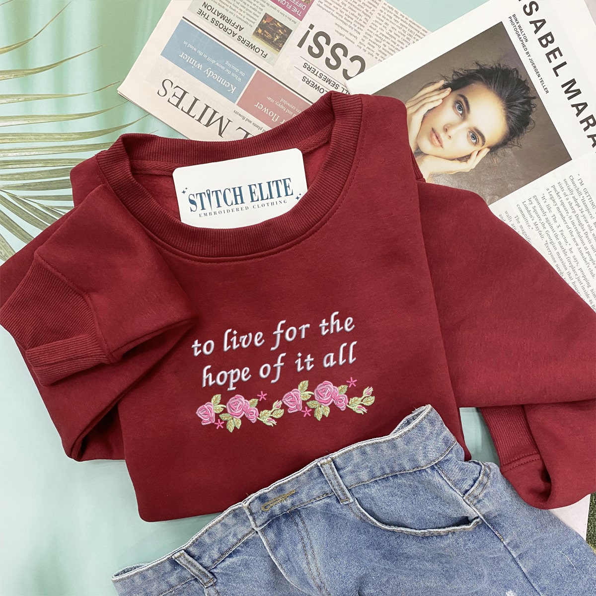 to live for the hope of it all embroiderd sweatshirt 1700121465416.jpg