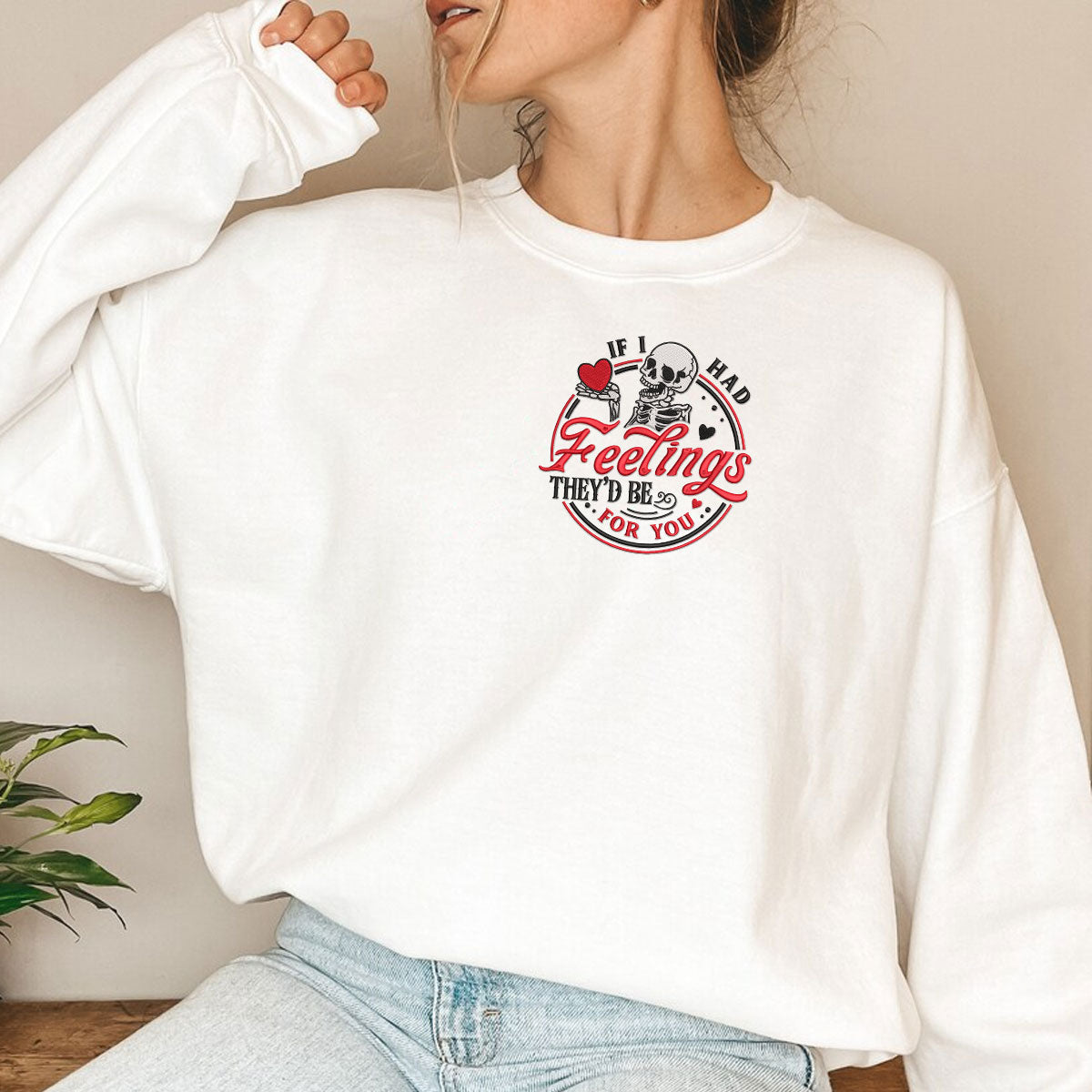 If I Had Feelings Theyd Be For You   Embroidered Apparel   Gift For Couple Valentines Day Gift 1703757320333.jpg