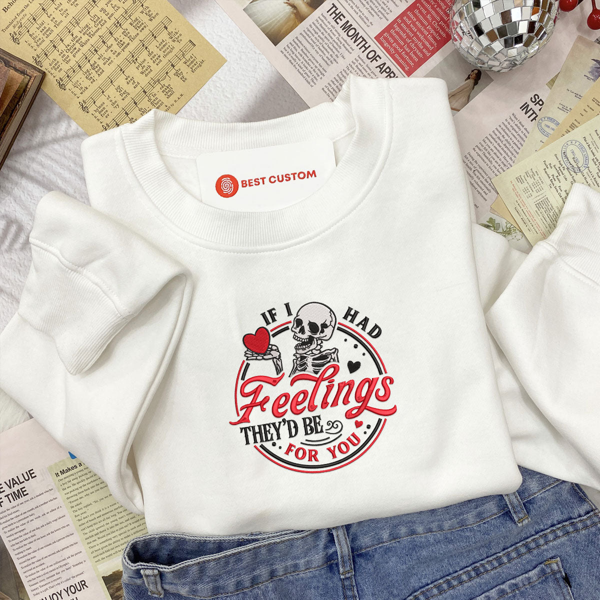 If I Had Feelings Theyd Be For You   Embroidered Apparel   Gift For Couple Valentines Day Gift 1703757320469.jpg
