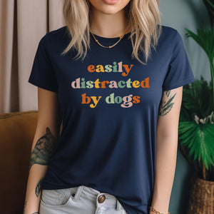 Easily Distracted By Dogs Funny Dog Shirt 1711600954567.jpg