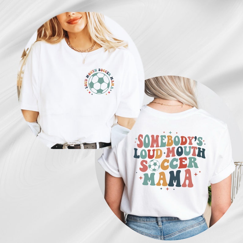 Somebodys Loud Mouth Soccer Mama Shirt Soccer Mom Tee Mothers Day Gift Soccer Mom Cheerleading Mommom Life 1711699403702.jpg