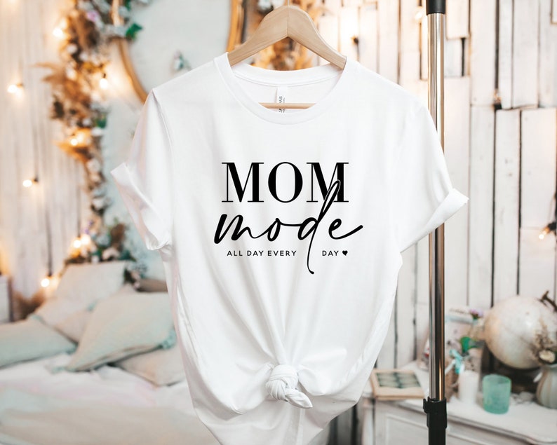 Mom Mode All Day Every Day Funny Shirt Mom Life Shirt 1712306532370.jpg