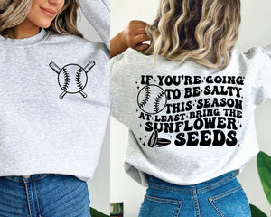 if you are going to be salty this season funny baseball shirt baseball mom shirt 1713253334726.jpg
