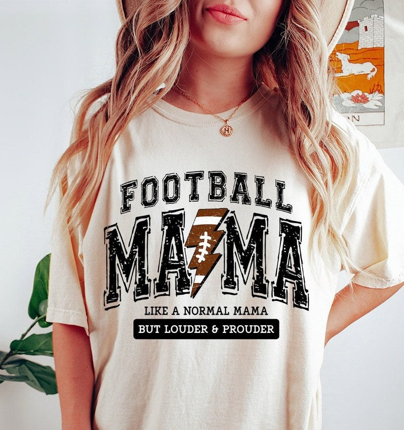 Like A Normal Mama But Louder  Prouder Football Mom Shirt Football Mama Shirt 1713340446035.jpg
