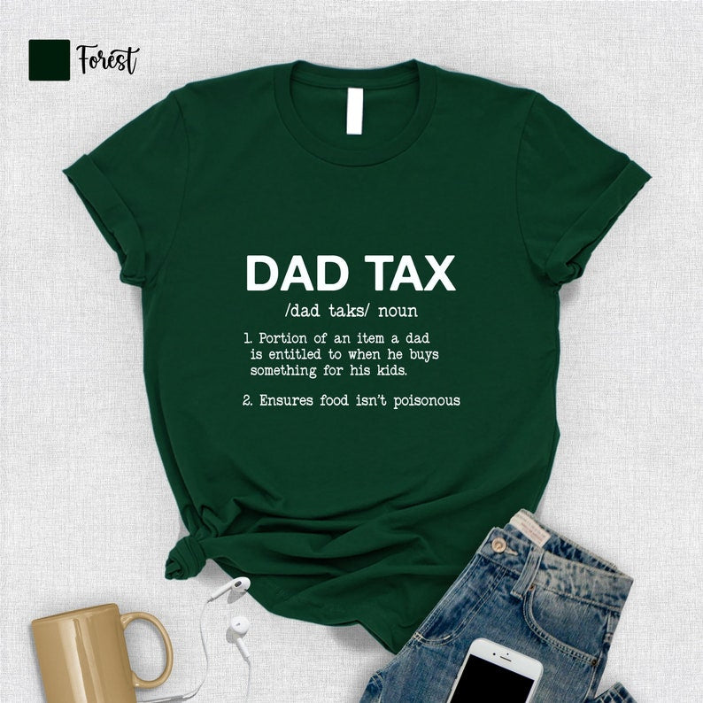 Funny Dad Tax Shirt Dad Father Birthday Gift Fathers Day Shirt Dad Grandpa Husband Shirt Funny Saying Shirt 1714381926153.jpg