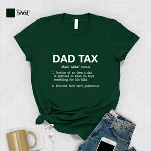 funny dad tax shirt dad father birthday gift fathers day shirt dad grandpa husband shirt funny saying shirt 1714381926153.jpg