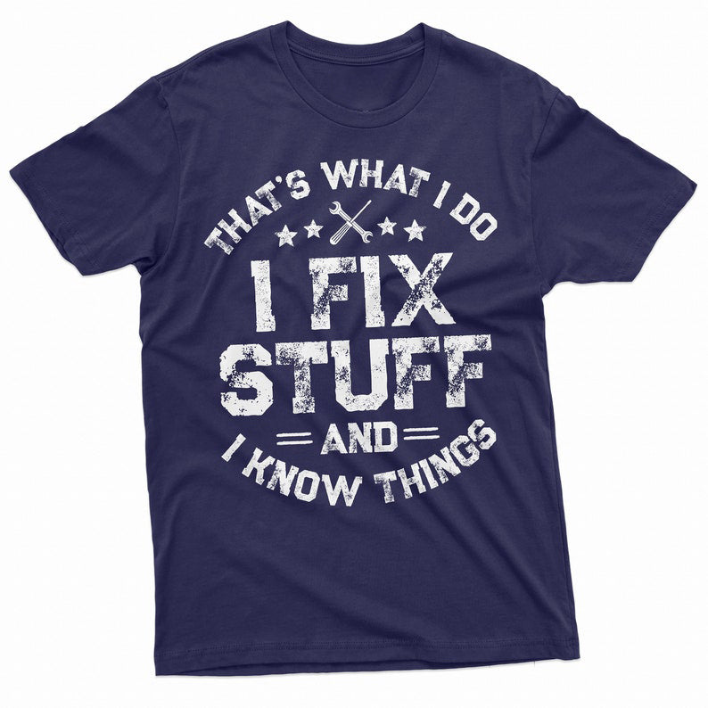 Mens Funny I Fix Stuff Shirt Gift For Dad Husband Grandpa Mechanic Engineer Garage Tee Shirt Birthday Gift For Men 1714963215790.jpg