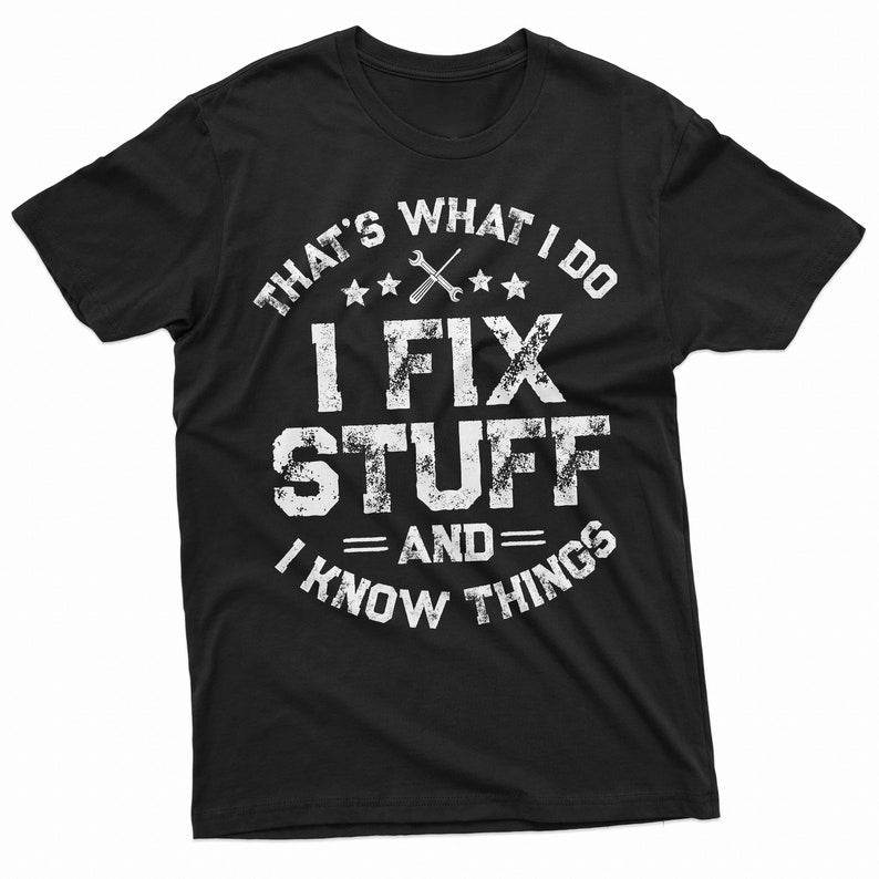 Mens Funny I Fix Stuff Shirt Gift For Dad Husband Grandpa Mechanic Engineer Garage Tee Shirt Birthday Gift For Men 1714963215911.jpg