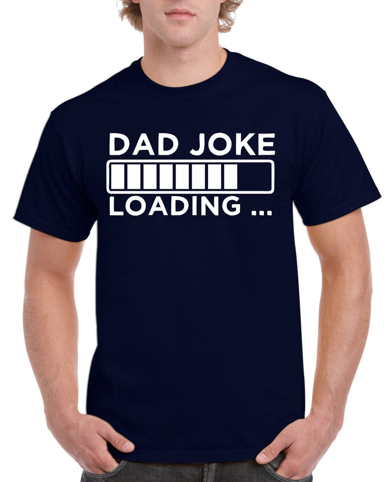 Dad Joke Loading Shirt Birthday Gifts For Dad Tshirt For Daddy Fathers Day Gifts For Dad 1715152276166.jpg