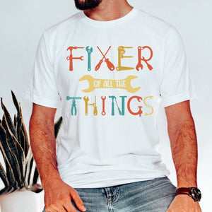 Fixer Of All The Things Shirt Gift For Father Fathers Day 1715155518187.png