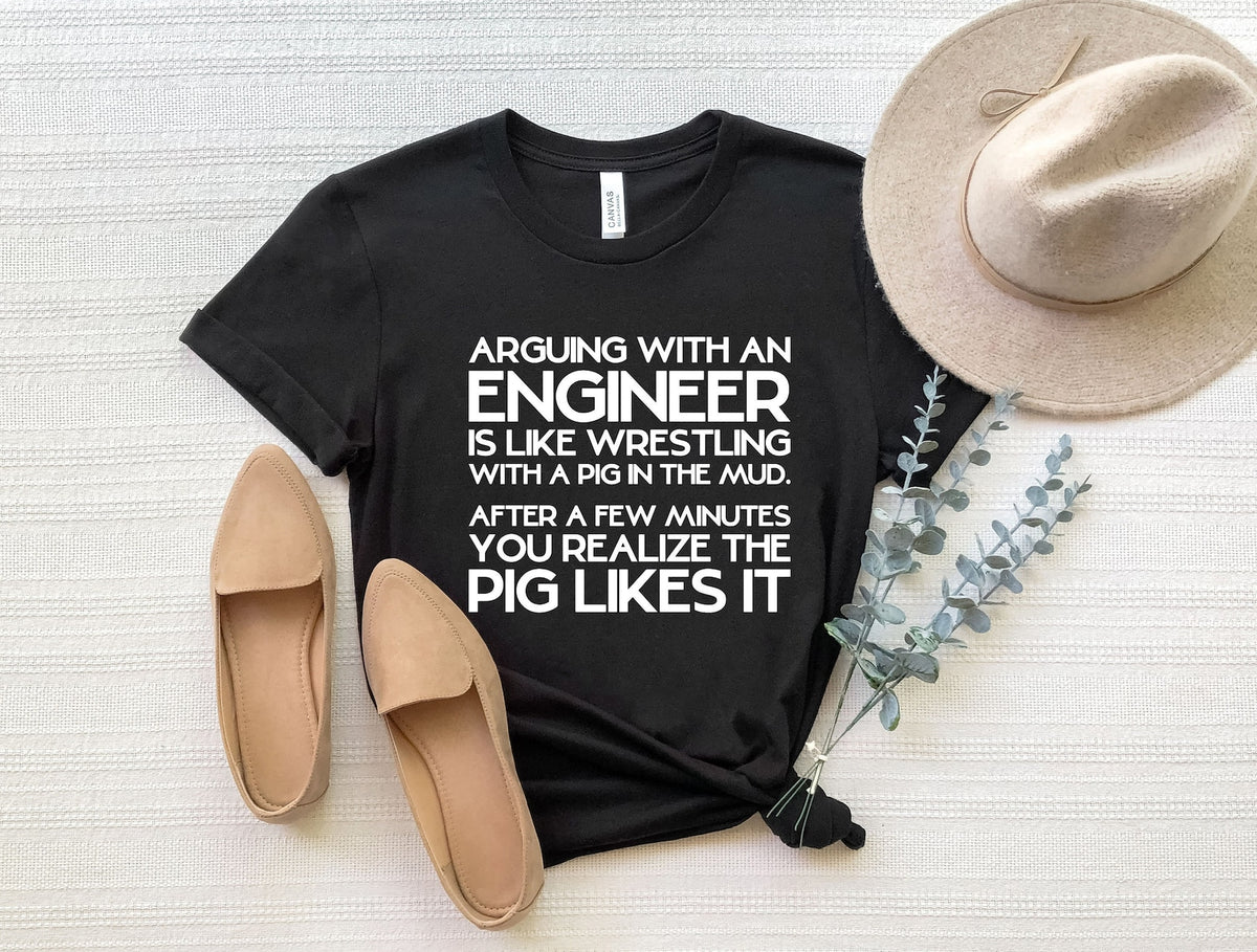 Arguing With An Engineer Is Like Wrestling With A Pig In The Mud Shirt Gift For Dad Father 1715325661677.jpg