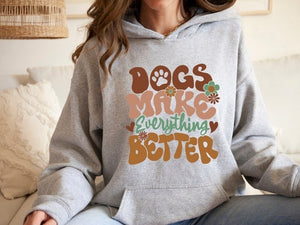 Dogs Make Everything Better Sweatshirt Dog Sweatshirt Dog Hoodie Dog Mom Sweatshirt Dog Lover Shirt Fur Mama Shirt Animal Lover Gift 1715397693990.jpg