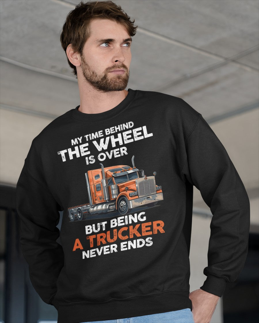 My Time Behind The Wheel Is Over But Being A Trucker Never Ends Shirt Gift For Father 1715586317403.jpg